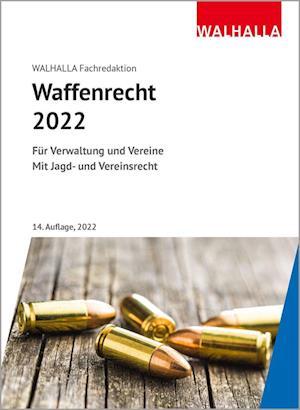 Cover for Walhalla Fachredaktion · Waffenrecht 2022 (Hardcover Book) (2022)