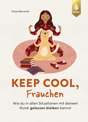 Cover for Tanja Behrendt · Keep cool, Frauchen (Book) (2024)