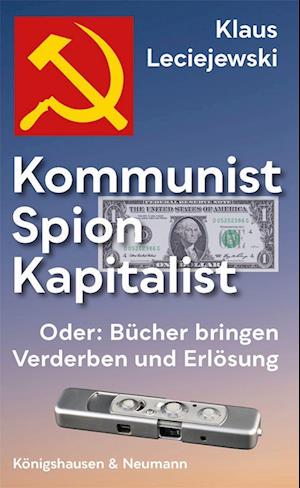 Cover for Klaus Leciejewski · Kommunist – Spion – Kapitalist (Book) (2023)