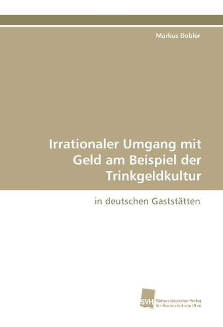 Cover for Dobler · Irrationaler Umgang mit Geld am (Book)