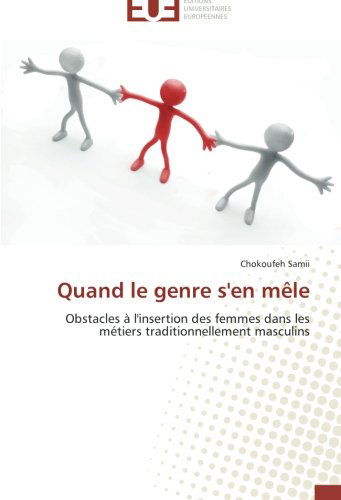 Cover for Chokoufeh Samii · Quand Le Genre S'en Mêle: Obstacles À L'insertion Des Femmes Dans Les Métiers Traditionnellement Masculins (Paperback Book) [French edition] (2018)