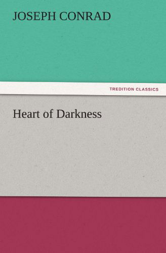 Heart of Darkness (Tredition Classics) - Joseph Conrad - Kirjat - tredition - 9783842437999 - tiistai 22. marraskuuta 2011