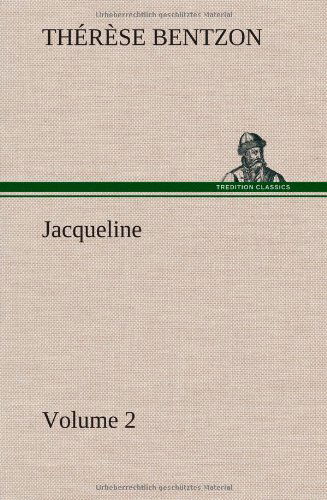 Jacqueline - Volume 2 - Th (Th R. Se) Bentzon - Bøger - TREDITION CLASSICS - 9783849157999 - 12. december 2012