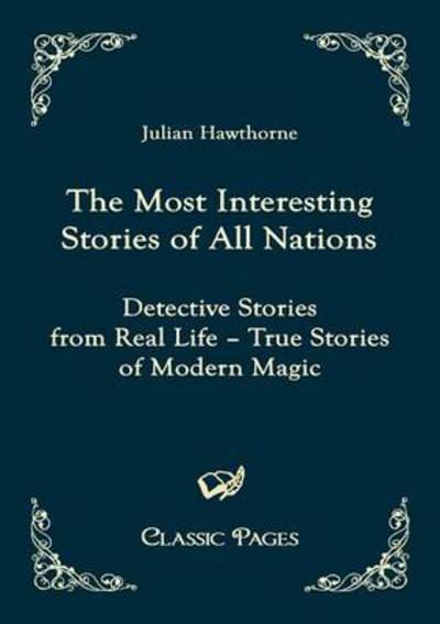 The Most Interesting Stories of All Nations - Julian Hawthorne - Böcker - Europaischer Hochschulverlag Gmbh & Co.  - 9783867414999 - 17 augusti 2010