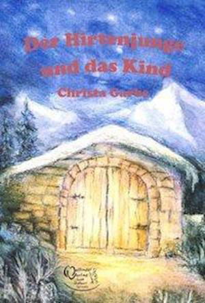 Cover for Christa Garbe · Der Hirtenjunge und das Kind (Taschenbuch) (2006)