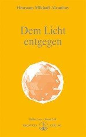 Cover for Omraam Mikhael Aivanhov · Dem Licht entgegen (Taschenbuch) (2011)