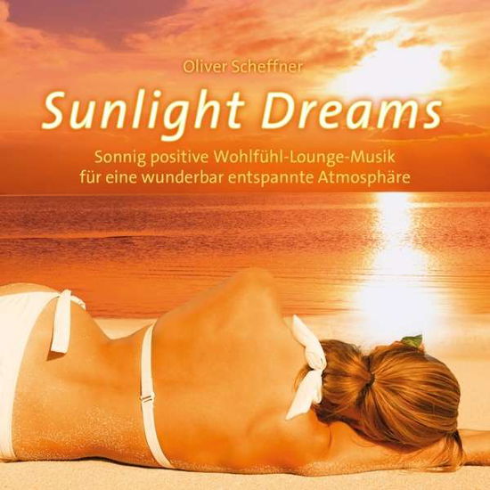 Sunlight Dreams - Oliver Scheffner - Muzyka - AVITA - 9783957661999 - 9 października 2015