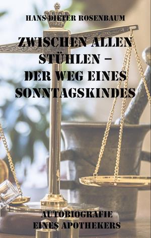 Cover for Hans-Dieter Rosenbaum · Zwischen allen Stühlen - Der Weg eines Sonntagskindes (Book) (2023)