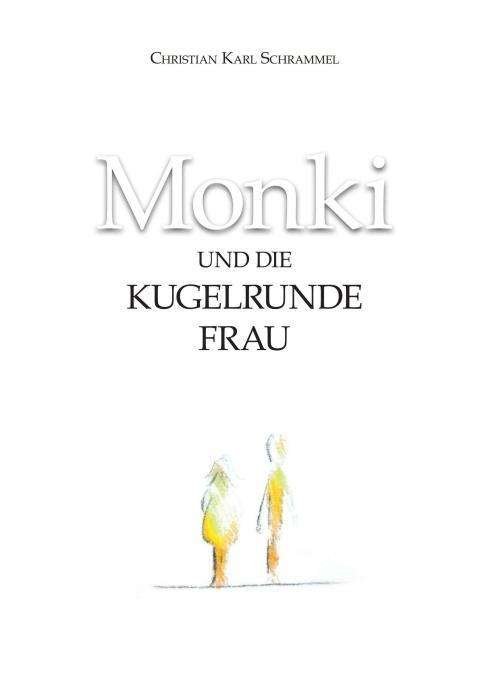 Cover for Schrammel · Monki und die Kugelrunde Frau (Book)