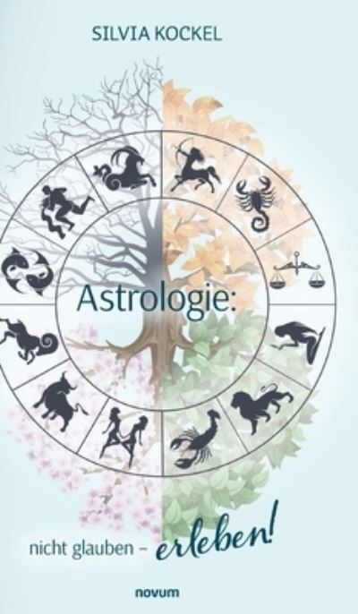 Cover for Silvia Kockel · Astrologie: nicht glauben – erleben! (Book) (2024)