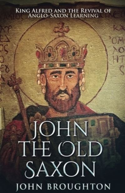Cover for John Broughton · John The Old Saxon (Paperback Book) (2021)