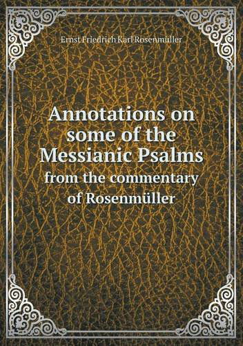 Cover for Robert Johnston · Annotations on Some of the Messianic Psalms from the Commentary of Rosenmüller (Paperback Book) (2013)