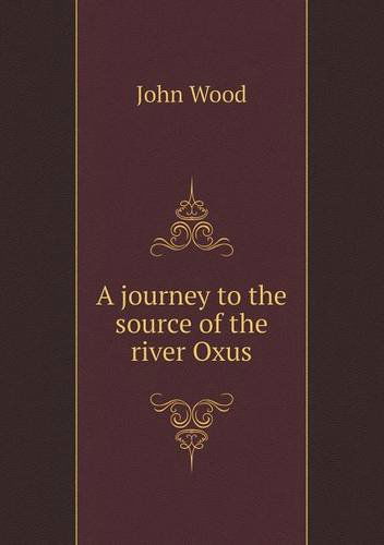 Cover for John Wood · A Journey to the Source of the River Oxus (Paperback Book) (2013)