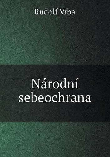 Národní Sebeochrana - Rudolf Vrba - Bücher - Book on Demand Ltd. - 9785518987999 - 2014