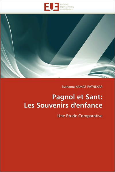 Cover for Sushama Kamat-patnekar · Pagnol et Sant: Les Souvenirs D'enfance: Une Etude Comparative (Pocketbok) [French edition] (2018)