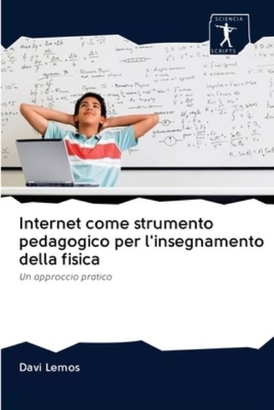 Cover for Davi Lemos · Internet come strumento pedagogico per l'insegnamento della fisica (Paperback Book) (2020)
