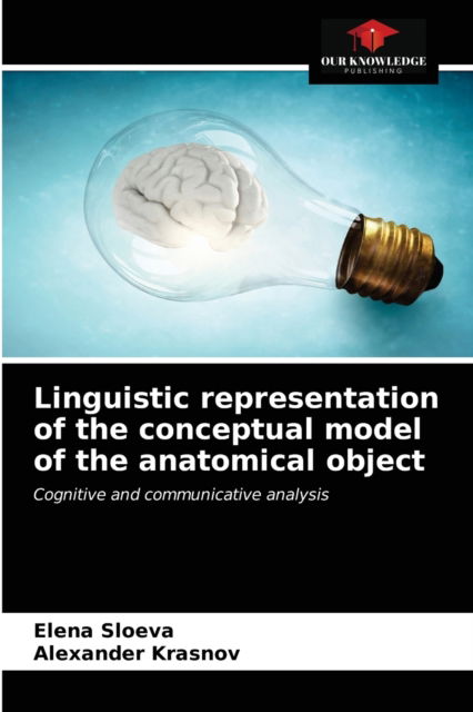 Cover for Elena Sloeva · Linguistic representation of the conceptual model of the anatomical object (Paperback Book) (2021)