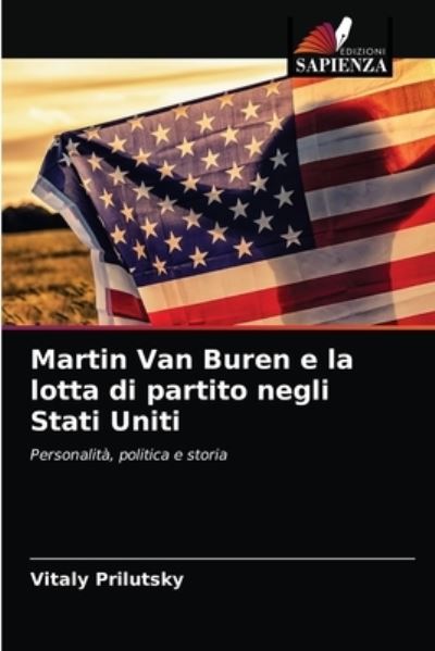 Cover for Vitaly Prilutsky · Martin Van Buren e la lotta di partito negli Stati Uniti (Paperback Book) (2021)