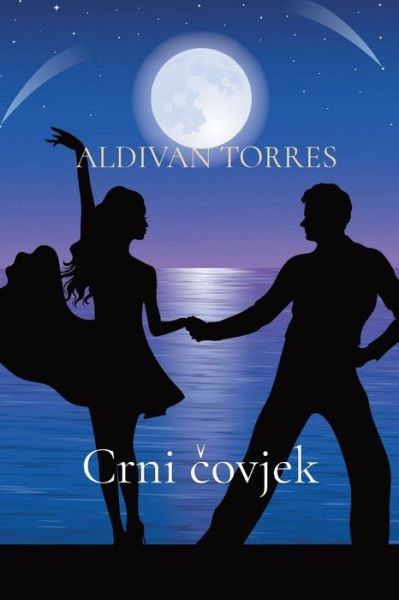 Crni ?ovjek - Aldivan Teixeira Torres - Books - Canary of Joy - 9786599415999 - March 10, 2021