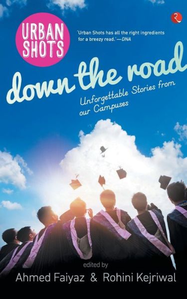 Cover for Ahmed Faiyaz · Urban Shots: Down the Road Unforgettable Stories from Our Campuses (Pocketbok) [Unabridged edition] (2015)