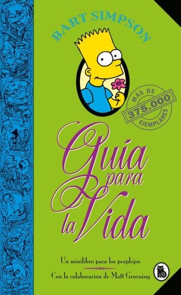 Cover for Matt Groening · Bart Simpson: Guia para la vida: Un mini-libro para los perplejos / Bart Simpson's Guide to Life (Gebundenes Buch) (2019)