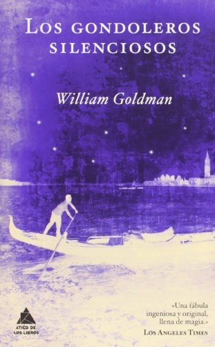 Cover for William Goldman · Los gondoleros silenciosos (Taschenbuch) (2010)