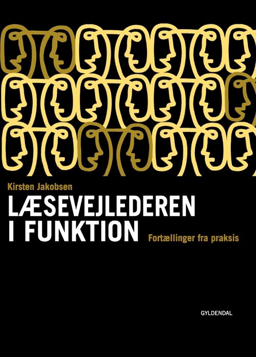 Cover for Kirsten Jakobsen · Læring i praksis: Læsevejlederen i funktion (Hæftet bog) [1. udgave] (2009)