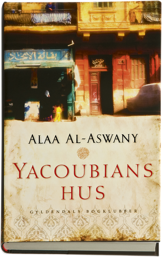 Cover for Alaa Al-Aswany · Yacoubians Hus (Innbunden bok) [1. utgave] (2008)