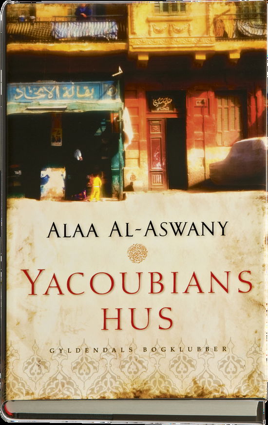 Cover for Alaa Al-Aswany · Yacoubians Hus (Bound Book) [1. Painos] (2008)