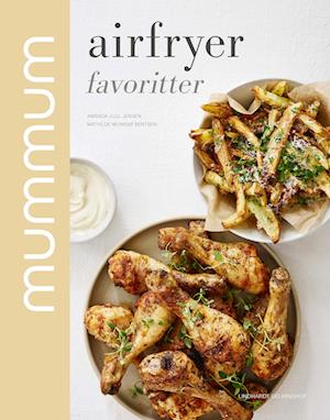 Mummum - Airfryer - Amanda Juul Jensen; Mathilde Munksø Bentsen - Bøger - Lindhardt og Ringhof - 9788727069999 - 31. oktober 2023