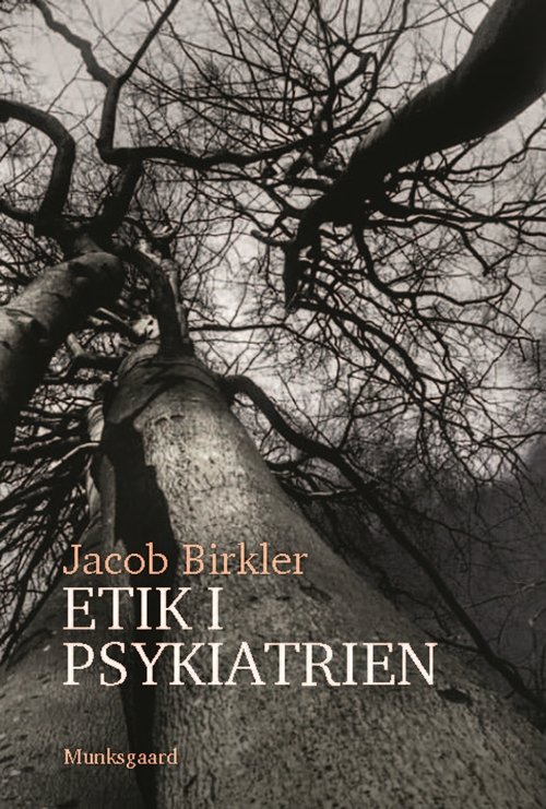 Cover for Jacob Birkler · Etik i psykiatrien (Poketbok) [1:a utgåva] (2018)