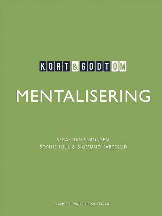 Cover for Sophie Merrild Juul, Sebastian Simonsen, Sigmund Karterud · Kort &amp; godt: Kort &amp; godt om MENTALISERING (Poketbok) [1:a utgåva] (2020)