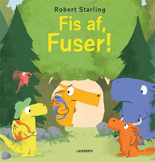 Cover for Robert Starling · Fis af, Fuser! (Indbundet Bog) [1. udgave] (2019)