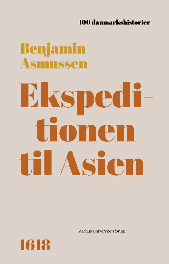 Cover for Benjamin Asmussen · 100 Danmarkshistorier 65: Ekspeditionen til Asien (Bound Book) [1º edição] (2023)