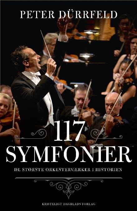 Cover for Peter Dürrfeld · 117 symfonier (Innbunden bok) [1. utgave] (2016)