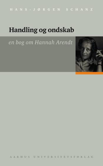 Cover for Hans-Jørgen Schanz · Handling og ondskab (Hæftet bog) [1. udgave] (2007)