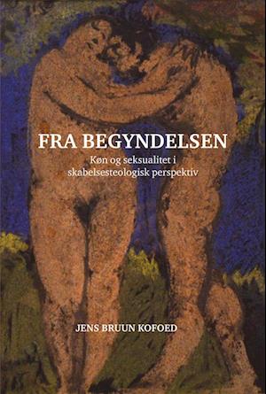 Cover for Jens Bruun Kofoed · Fra begyndelsen (Sewn Spine Book) [1st edition] (2023)