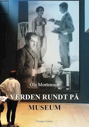Cover for Ole Mortensøn · Verden rundt på museum (Paperback Bog) (2021)