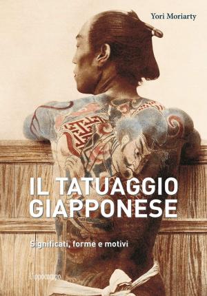 Cover for Yori Moriarty · Il Tatuaggio Giapponese. Significati, Forme E Motivi. Ediz. A Colori (Book)