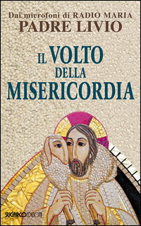 Il Volto Della Misericordia - Livio Fanzaga - Books -  - 9788871986999 - 