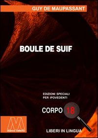 Boule De Suif. Ediz. Per Ipovedenti - Guy De Maupassant - Books -  - 9788875470999 - 