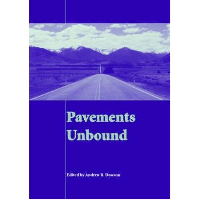 Andrew R Dawson · Pavements Unbound: Proceedings of the 6th International Symposium on Pavements Unbound (UNBAR 6), 6-8 July 2004, Nottingham, England (Hardcover bog) (2004)