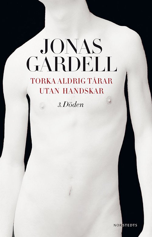 Cover for Jonas Gardell · Torka aldrig tårar utan handskar: Torka aldrig tårar utan handskar - Döden (Bok) (2014)