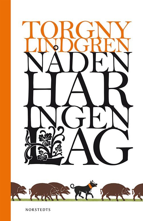 Nåden har ingen lag - Lindgren Torgny - Books - Norstedts - 9789113069999 - November 2, 2015