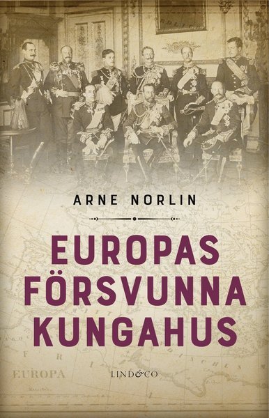 Cover for Arne Norlin · Europas försvunna kungahus (Paperback Book) (2021)