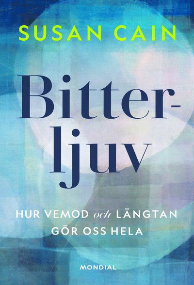 Bitterljuv : hur vemod och längtan gör oss hela - Susan Cain - Książki - Mondial - 9789180021999 - 19 września 2022