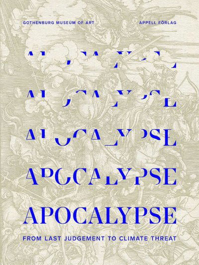 Cover for Apocalypse. From last Judgement to Climate Threat (Hardcover Book) (2025)