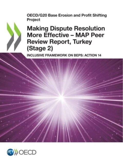 Cover for Oecd · Oecd/G20 Base Erosion and Profit Shifting Project Making Dispute Resolution More Effective - Map Peer Review Report, Turkey (Stage 2) Inclusive Framework on Beps: Action 14 (Pocketbok) (2021)