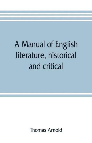 Cover for Thomas Arnold · A manual of English literature, historical and critical (Paperback Bog) (2019)