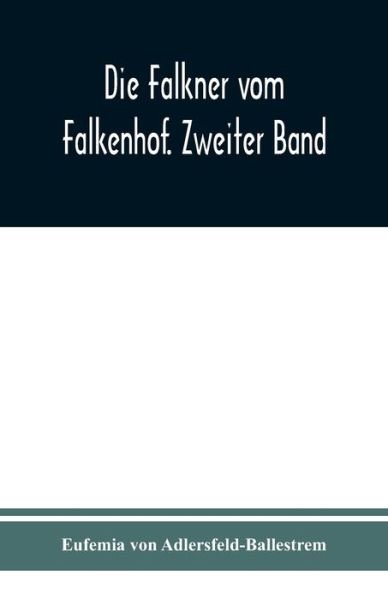 Cover for Eufemia Von Adlersfeld-Ballestrem · Die Falkner vom Falkenhof. Zweiter Band (Taschenbuch) (2020)